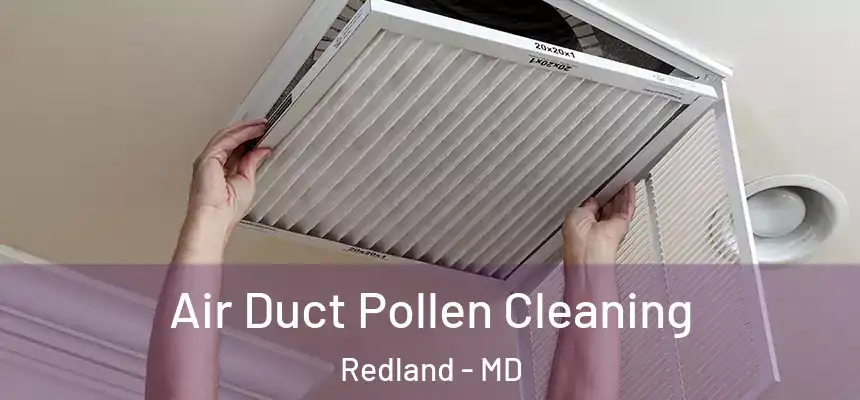  Air Duct Pollen Cleaning Redland - MD