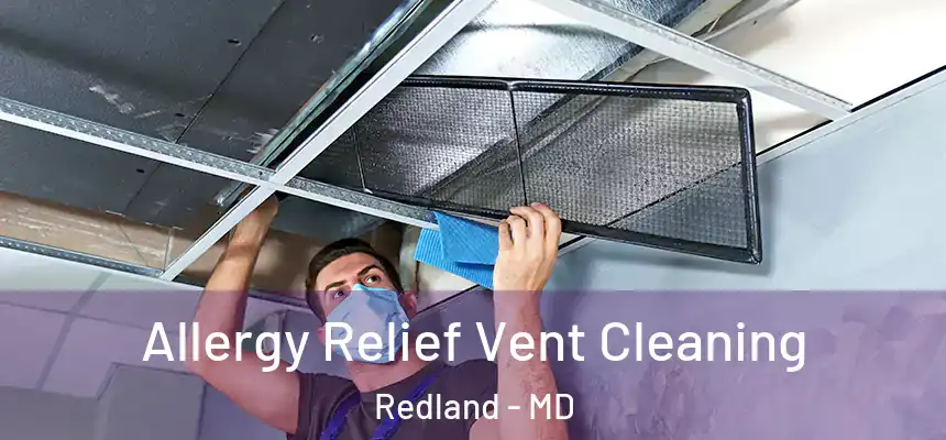  Allergy Relief Vent Cleaning Redland - MD