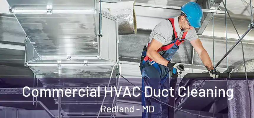  Commercial HVAC Duct Cleaning Redland - MD