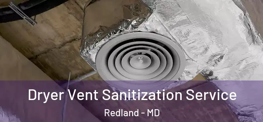  Dryer Vent Sanitization Service Redland - MD