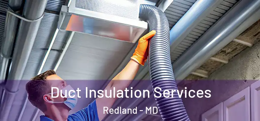  Duct Insulation Services Redland - MD