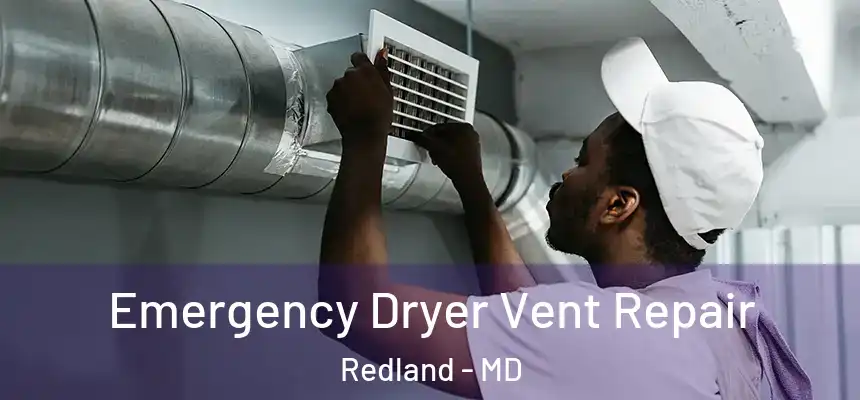  Emergency Dryer Vent Repair Redland - MD