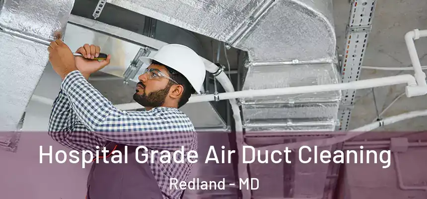  Hospital Grade Air Duct Cleaning Redland - MD
