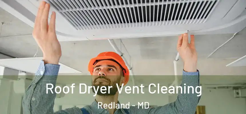  Roof Dryer Vent Cleaning Redland - MD