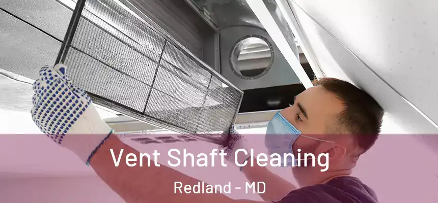 Vent Shaft Cleaning Redland - MD