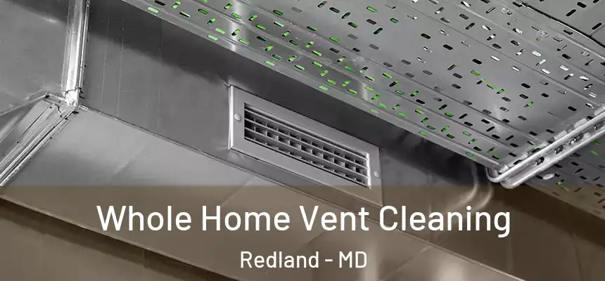  Whole Home Vent Cleaning Redland - MD